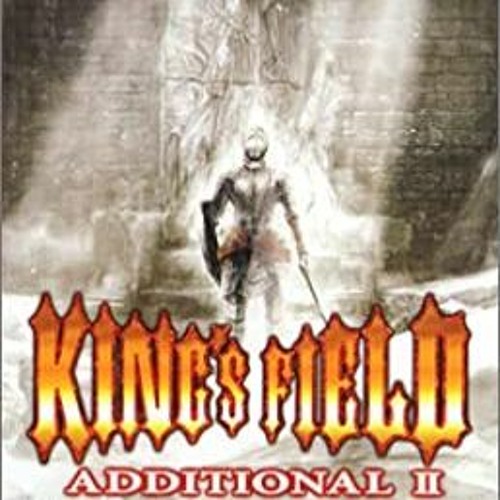 King's Field Additional II. - Decline (Extended)