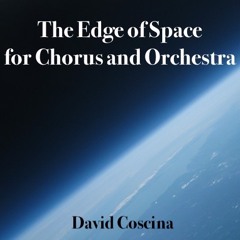 Edge Of Space For Orchestra and Chorus