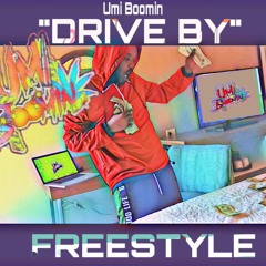 DRIVE BY (FREESTYLE) - UMI BOOMIN