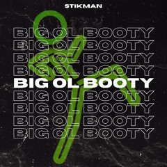 Stikman - Big Ol Booty