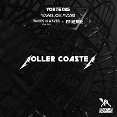 Waves On Waves After Dark x Vortex85 x Waves_On_Waves "Roller Coaster" Ft. Crimewave