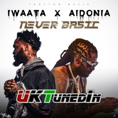 Iwaata ft. Aidonia-Never Basic - Free Hit Riddim UKTunedInMix