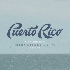 Vaya Con Dios - Puerto Rico (Robert Georgescu And White Remix) (AFRO HOUSE)