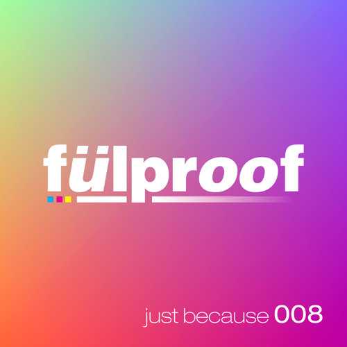 Just Because 008 By Fulproof