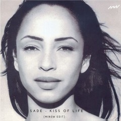 Sade - Kiss Of Life (Minow Edit) FREE DOWNLOAD *PITCHED*