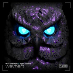 WAVHART - Thru The Dark