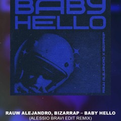 Rauw Alejandro & Bizarrap - BABY HELLO  (Alessio Bravi Remix Edit)