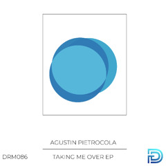 Agustin Pietrocola - Taking Me Over (Original Mix) [Dreamers]