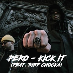 Pero Culture Crew - Kick It (feat. Rief Chocka)