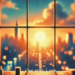 The Way I See