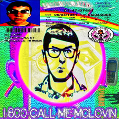 1-800-CALL-ME-MCLOVIN (CoverArtBy @DANKG777) #BITCHMOBTASKFORCE #TYBG