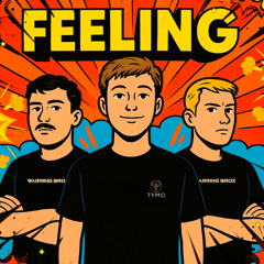 Tymo & Warring Broz - Feeling