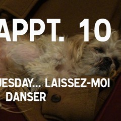 #4 - 30B Appt. 10 - Monday, Tuesday... Laissez-moi danser [Emôrèj X Yucca]