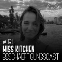 BeschäftigungsCast #131 Miss Kitchen