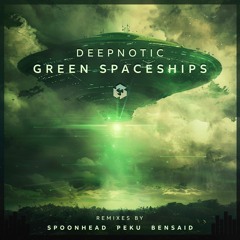 PREMIERE: DeepNotic - Green Spaceships (Original Mix)