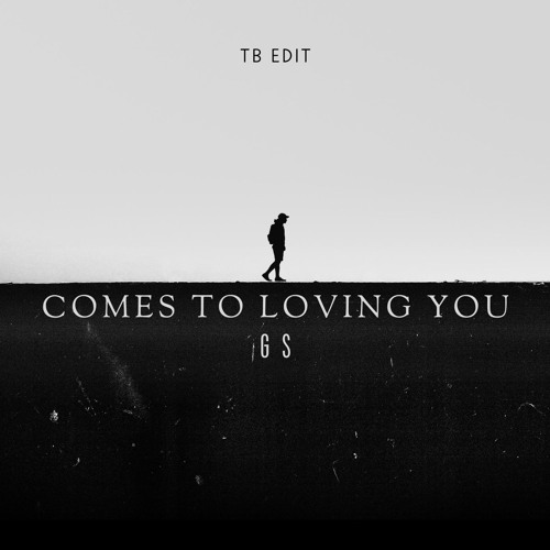 GS - Comes To Loving You (TB Edit)