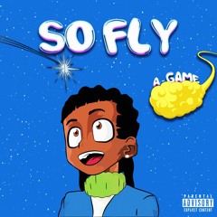 So Fly (Prod. by GAMER)