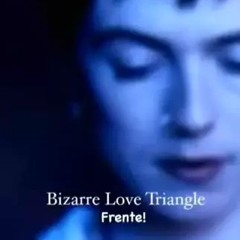 Frente! - Bizarre Love Triangle (Direct Hit Version)