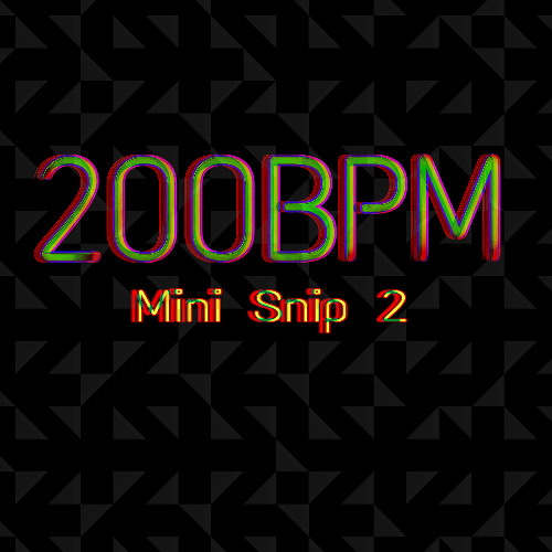 Self-Similar -"200BPM" Mini TikTok Brainlet Snip - Mix 2