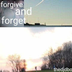 forgive and forget