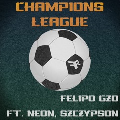 Champions League (ft. NeoN, szczypson)