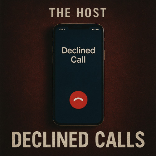 The Host - Declined Calls (OFFICIAL AUDIO 2025)