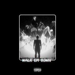 WALK 'EM DOWN [remix]