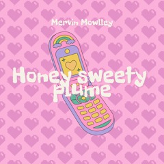 Honey Sweety Plume - Mervin Mowlley [FREE DOWNLOAD]
