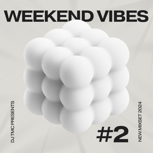 WEEKEND VIBES #2 - TMC | MIXSET