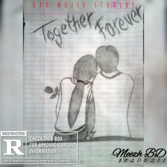 Meezh BD - Together Forever (badmuzikrecordz) audio oficial.mp3