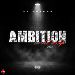 Shashamane Intl - Presents - Ambition Mixtape 2025