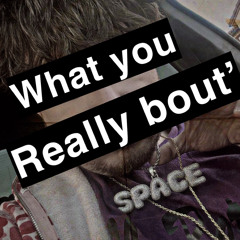 Yung space- what you really bout’