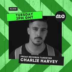 Freak Records Takeover: Charlie Harvey