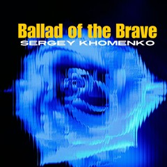 Ballad Of The Brave