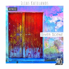 PREMIERE : Ilias Katelanos - River Scene (Original Mix)[Keyfound]