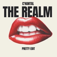 C'hantal - The Realm (pretty Edit) **free download**