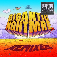 Gigantic NGHTMRE - Keep The Change (LOUIEJAYXX Remix)
