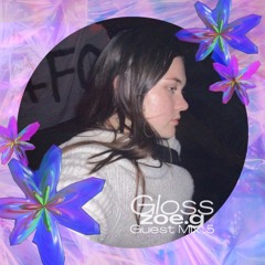GLOSS Guest Mix .5 - zoe.g