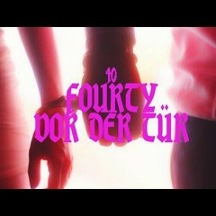 FOURTY - VOR DER TÜR (×1.1 speedup)