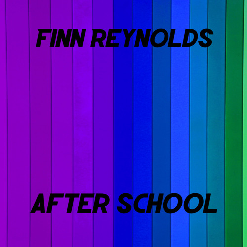 Stream After School by Finn Reynolds | Listen online for free on SoundCloud