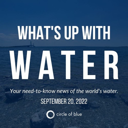 What's Up With Water - September 20, 2022