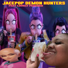 Jacepop Demon Hunters (ft. Lovely Peaches)