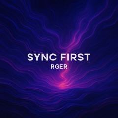 Sync First