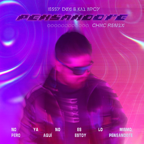 IESSY DUX & KAI ARCY - PENSANDOTE (CHXC REMIX)