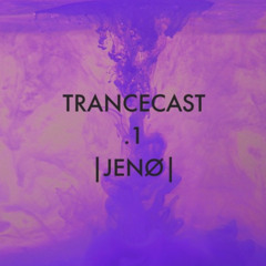 JENØ - TRANCECAST .1 💫