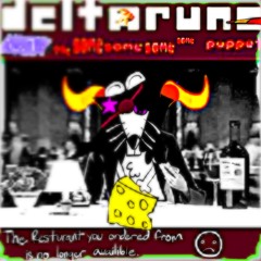 Jaz T.’s Deltarune The 4Same Puppet: *The Restaurant You Ordered From is no longer Available ☹︎