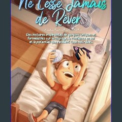 [PDF] eBOOK Read 📚 Ne Cesse Jamais de Rêver: Des histoires inspirantes de garçons uniques et formi
