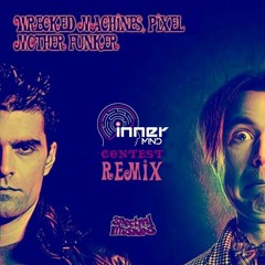 Wrecked Machines & Pixel - Mother Funker (Inner Mind Remix)