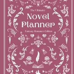 FREE [EPUB & PDF] The Ultimate Fantasy Romance Novel Planner  By Storyfolk  Plotting  Ch