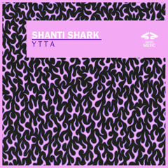 SHANTI SHARK - YTTA